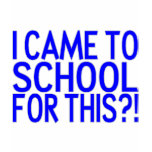 Came To School t-shirts