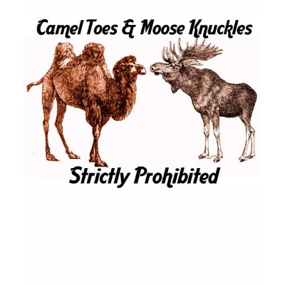Camel toes and moose knuckles strictly prohibited tshirt by burntright