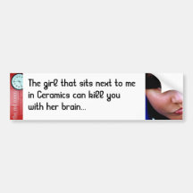 Can kill you with her brain bumper sticker
