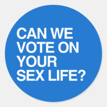 CAN WE VOTE ON YOUR SEX LIFE STICKER