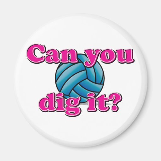 Can you dig it? Volleyball! Fridge Magnets