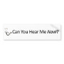 Can you hear me now bumper stickers