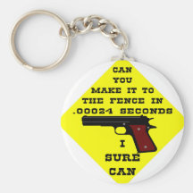 Can You Make It To The Fence In .00024 Seconds? Th Key Chain