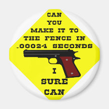 Can You Make It To The Fence In .00024 Seconds? Th Fridge Magnets