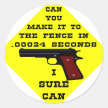 Can You Make It To The Fence In .00024 Seconds? Th Stickers