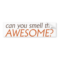 Can you smell the awesome