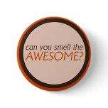 Can you smell the awesome buttons