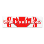 Canada What It's All Aboot Bumper Stickers