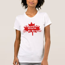 Canadian Girls Do It Better Tee Shirt