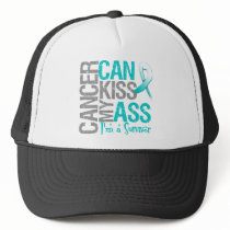 Cancer Can Kiss My Ass - Cervical Cancer Survivor