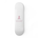 Cancer is a Word, not a Sentence. skateboards