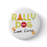 Cane Corso Rally Dog Pinback Button