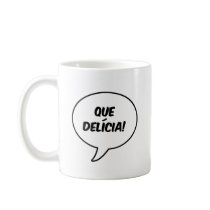 CANECA QUE DELÍCIA