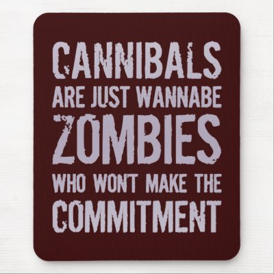 Cannibals Wannabe Zombies Mousemat by JaZilla