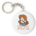 can't afford me keychains