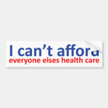 Can't afford your health care bumper sticker
