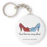 Cant Have Too Many Shoes Keychain