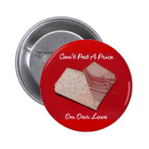 Can't put a price on our love pinback buttons