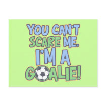 Can't Scare Me I'm A Goalie Postcard