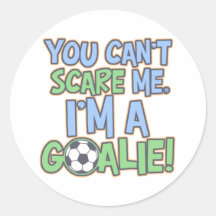 Can't Scare Me I'm A Goalie Sticker