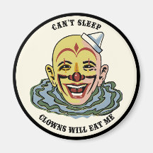 Can't Sleep Clowns Will Eat Me - Magnet