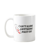 Can't Slide Anything Past Us! Mug