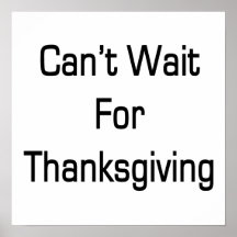 Can't Wait For Thanksgiving Poster
