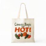 CANVAS BAGS ARE HOT! Tote Bag