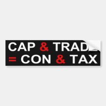 Cap and Trade = Con and Tax Bumper Stickers