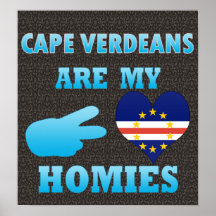 Cape Verdeans are my Homies Poster