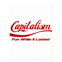 Capitalism - Fun While It Lasted Post Cards