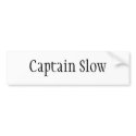 Captain Slow bumper stickers