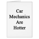 Car Mechanics Are Hotter Greeting Card
