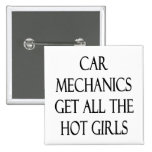 Car Mechanics Get All The Hot Girls Pinback Button