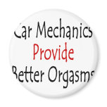 Car Mechanics Provide Better Orgasms magnets