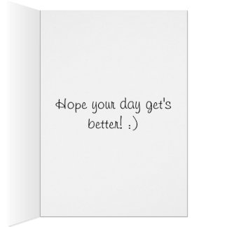 Hope Your Day Gets Better Quotes. QuotesGram