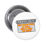 Cardiologist...More Than Job, Way of Life Pin