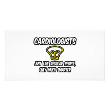 Cardiologists...Regular People, Only Smarter Photo Card Template