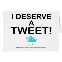 Cards - I Deserve A Tweet
