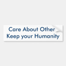 Care About Others Keep your Humanity Bumper Sticker