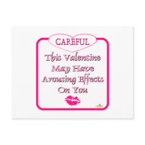 Careful This Valentine May Have Arousing Effects P Postcard