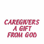 CAREGIVERS A GIFT FROM GOD EMBROIDERED T SHIRT