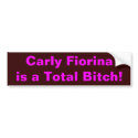 Carly is a Bitch bumper stickers