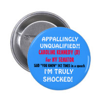 Caroline Kennedy -WHAT A GENIUS!! buttons