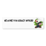 cartoon-graffiti-10, BE GONE YOU CRAZY BITCH! Bumper Stickers