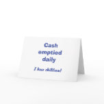 Cash emptied daily card