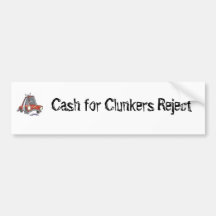 Cash for Clunkers Reject Bumper Stickers