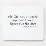 Cast of my Life quote mousepads