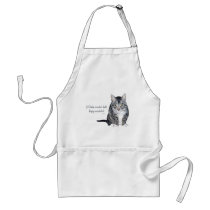 Cat Wisdom - if Cats could talk they wouldn't Aprons
