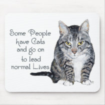 Cat Wisdom - Some people have Cats Mouse Pads